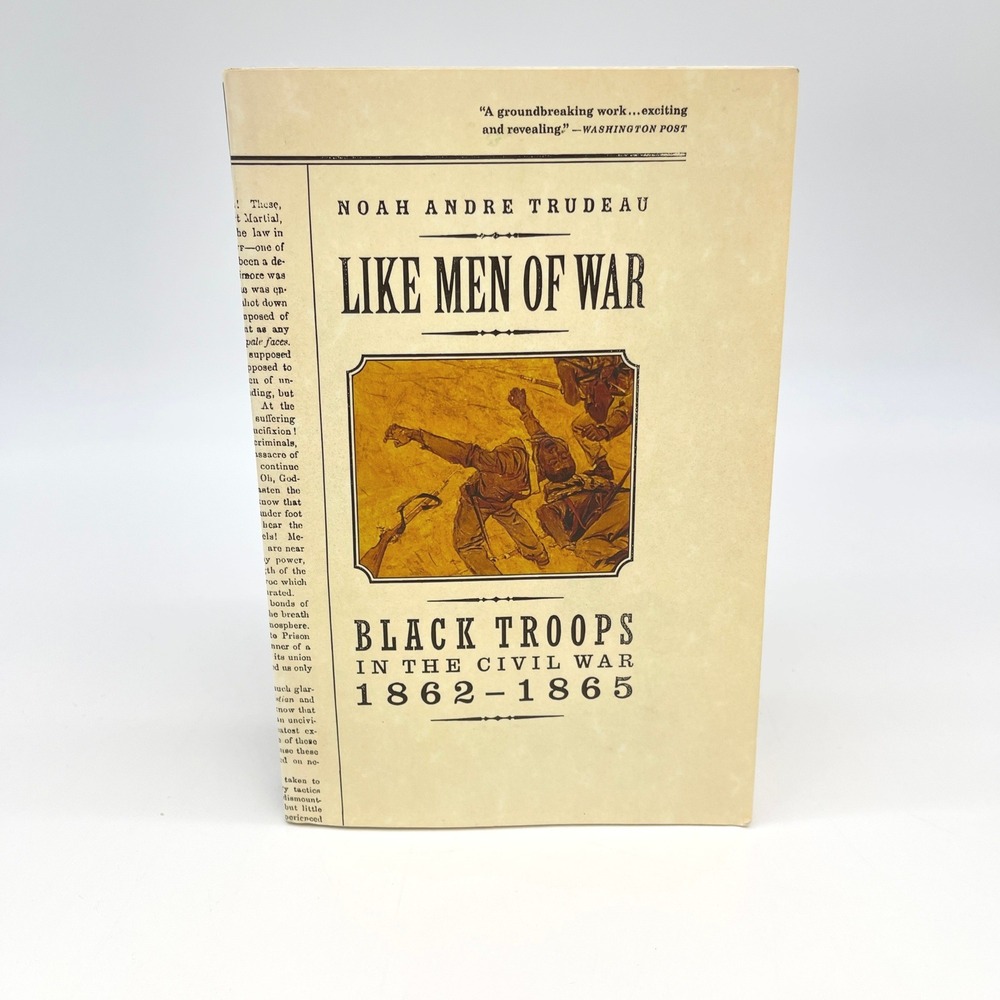 Like Men Of War Noah Andre Trudeau Black Troops Civil War 1862 1865 History PB
